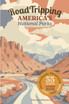 Road Tripping America's National Parks