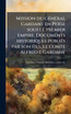 Mission du gÃ©nÃ©ral Gardane en Perse sous le premier empire. Documents historiques publiÃ©s par son fils, le comte Alfred e Gardane