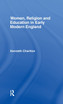 Women, Religion and Education in Early Modern England