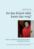 Ist das Kunst oder kann das weg?