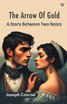 The Arrow Of Gold A Story Between Two Notes