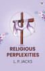 Religious Perplexities