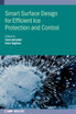 Smart Surface Design for Efficient Ice Protection and Control