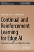 Continual and Reinforcement Learning for Edge AI