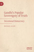 Gandhi's Popular Sovereignty of Truth