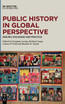 Public History in Global Perspective