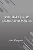 "The Ballad of Blood and Power"