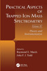 Practical Aspects of Trapped Ion Mass Spectrometry, Volume IV