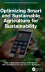 Optimizing Smart and Sustainable Agriculture for Sustainability
