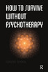 How to Survive Without Psychotherapy