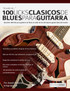 100 licks clásicos de blues para guitarra