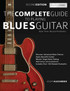 The Complete Guide to Playing Blues Guitar Book Three - Beyond Pentatonics