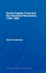Social Capital, Trust and the Industrial Revolution