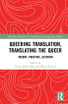 Queering Translation, Translating the Queer