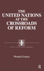 United Nations at the Crossroads of Reform