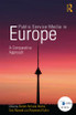 Public Service Media in Europe: A Comparative Approach