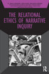 Relational Ethics of Narrative Inquiry