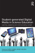 Student-generated Digital Media in Science Education