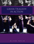 Greek Tragedy in Action