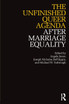 Unfinished Queer Agenda After Marriage Equality