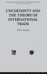 Uncertainty and the Theory of International Trade