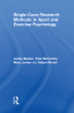 Single-Case Research Methods in Sport and Exercise Psychology