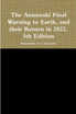 The Anunnaki Final Warning to Earth, and their Return in 2022. 5th Edition