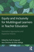 Equity and Inclusivity for Multilingual Learners in Teacher Education