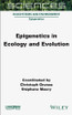 Epigenetics in Ecology and Evolution