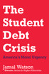 The Student Debt Crisis