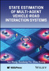 State Estimation of Multi-Agent Vehicle-Road Interaction Systems