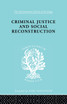 Criminal Justice and Social Reconstruction