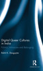 Digital Queer Cultures in India
