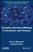 Complex Decision-Making in Economy and Finance