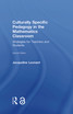 Culturally Specific Pedagogy in the Mathematics Classroom