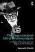 Organizational Life of Psychoanalysis