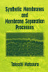 Synthetic Membranes and Membrane Separation Processes