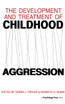 Development and Treatment of Childhood Aggression