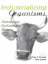 Industrializing Organisms