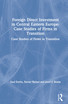 Foreign Direct Investment in Central Eastern Europe: Case Studies of Firms in Transition