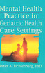 Mental Health Practice in Geriatric Health Care Settings