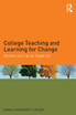 College Teaching and Learning for Change