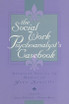 Social Work Psychoanalyst's Casebook