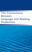 Connections Between Language and Reading Disabilities