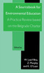 Sourcebook for Environmental Education: A Practical Review Based on the Belgrade Charter