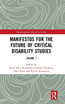 Manifestos for the Future of Critical Disability Studies
