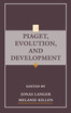 Piaget, Evolution, and Development