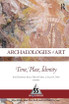 Archaeologies of Art