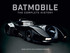 Batmobile: The Complete History [Revised and Expanded]