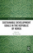 Sustainable Development Goals in the Republic of Korea